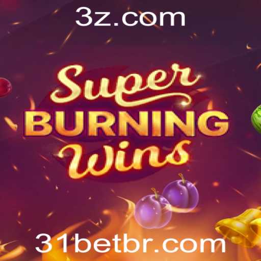Explorando SuperBurningWins: Regras e Estratégias no 31bet